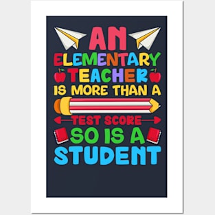 An Elementary Teacher Is More Than A Test Score So Is A students Posters and Art